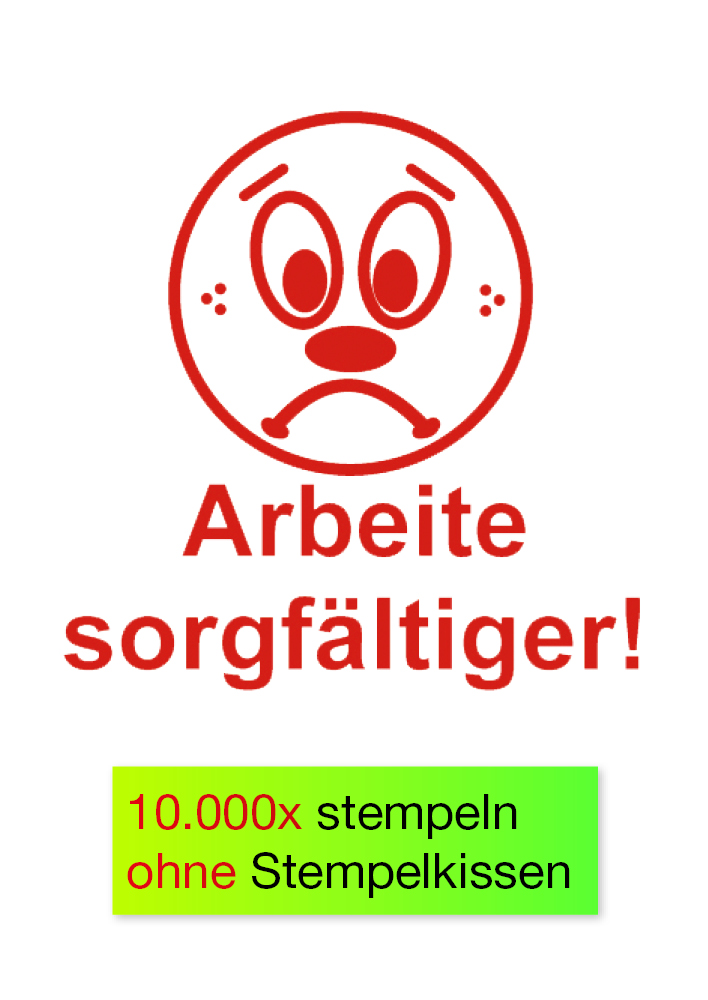 Siebdruck-Stempel "Perpetuum", "Gesicht - Arbeite sorgfältiger!"
